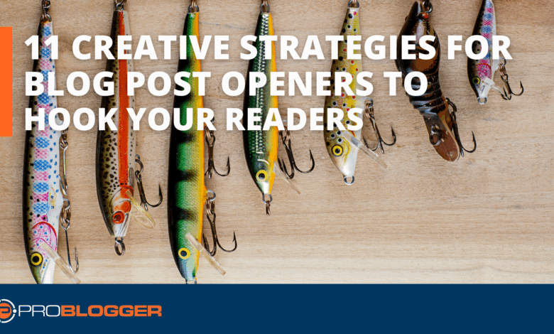 11 Creative Strategies to Hook Your Readers