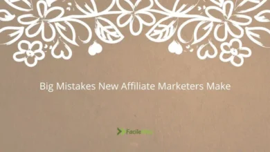 7 Big Mistakes New Affiliate Marketers Make-FacileWay