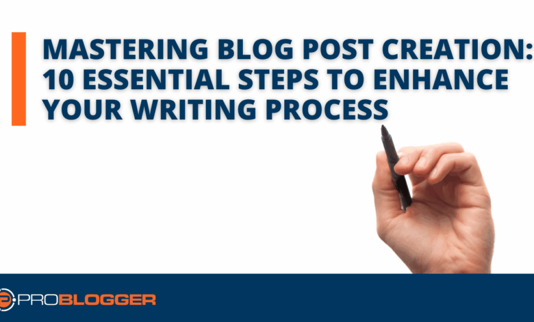 10 Essential Steps to Enhance Your Writing Process