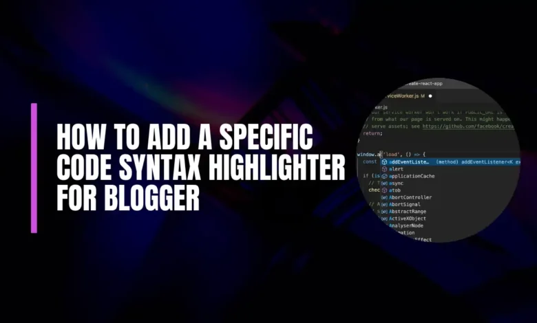 How to Add a Specific Code Syntax Highlighter for Blogger