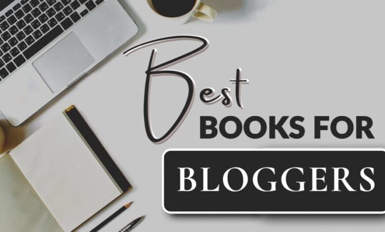 7 Best Books For Bloggers To Succeed in 2025