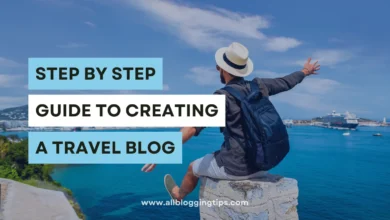 Step by Step Guide to Creating a Travel Blog