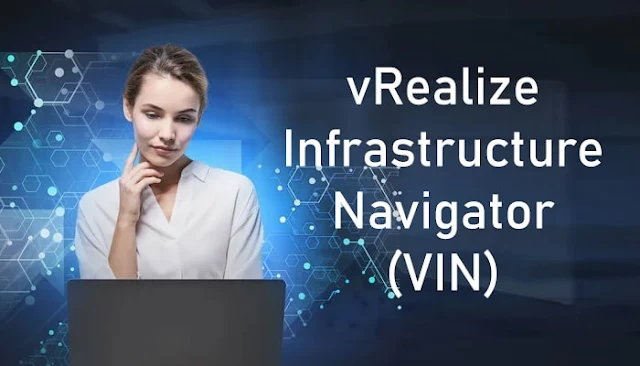 vRealize Infrastructure Navigator (VIN) for VMware